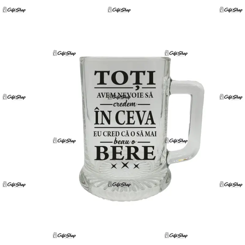 Toti avem nevoie  sa credem in ceva, halba cu mesaj